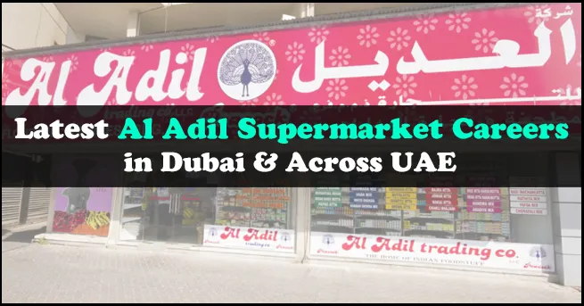Al Adil Supermarket Careers