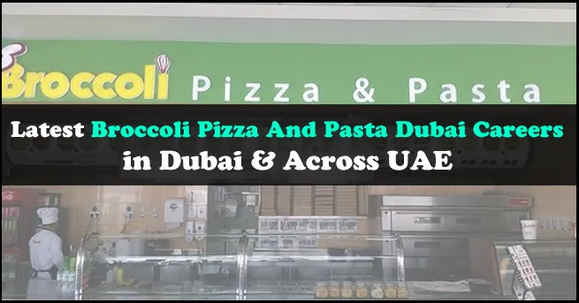 Broccoli Pizza and Pasta Dubai Careers